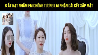 Bắt Nạt Nhầm Em Chồng Tương Lai Nhận CÁi Kết SẤp Mặt #ReviewphimHan