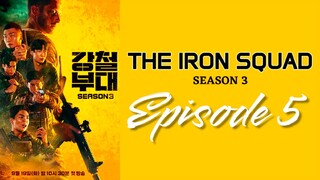 [EN] The Iron Squad Season 3 - EP5