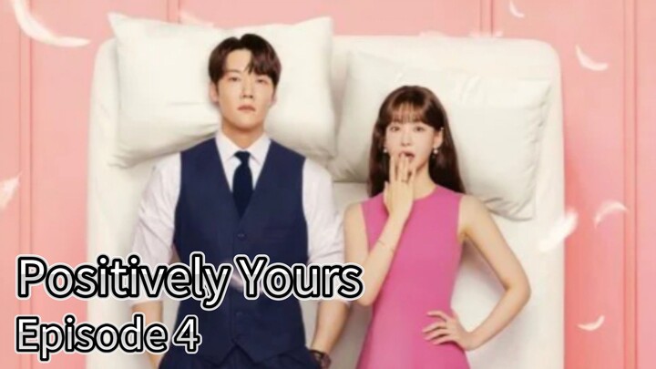Positively Yours (2026) | Episode 4 | EngSub