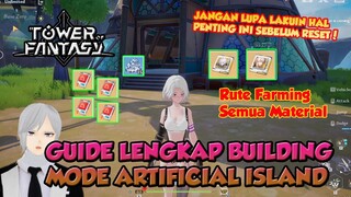 GUIDE LENGKAP ARTIFICIAL ISLAND BUILDING MODE DAN RUTE EFISIEN FARMING MATERIAL TOWER OF FANTASY