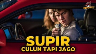 SIAPA PUN PERAMPOKNYA, SUPIRNYA TETAP ANAK MUDA INI | REWATCH - BABY DRIVER