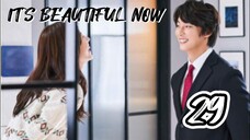  현재는 아름다워 IT'S BEAUTIFUL NOW EP 29 ENG SUB