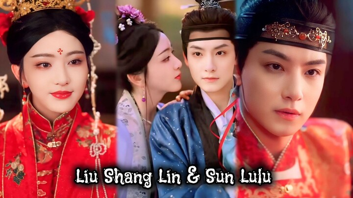 { Liu Shang Lin & Sun Lu Lu } " Reinkarnasi Sang Permaisuri "