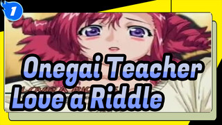 [Onegai☆Teacher] IN Love a Riddle (Dengan Lirik Mandarin & Jepang)_1