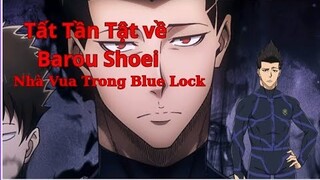 Blue Lock|Tất Tần Tật về Barou Shoei - Nhà Vua Sân Cỏ|Hồ Sơ Nhân Vật #12|GSANIME.