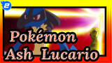 [Pokémon] Aura bên cạnh Ash! Con đường Ash & Lucario trở nên mạnh hơn_2