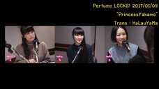 [itHaLauYaMa] 20170109 Perfume LOCKS PrincessYakamo TH