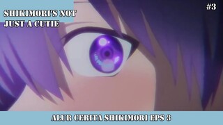 ALUR CERITA SHIKIMORI EPS 3 #3