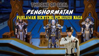 Throne Of Seal Episode 246,Penghormatan Kepada Pahlawan Benteng Pengusir Naga
