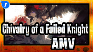 [Chivalry of a Failed Knight] [ASMV/Epic] Fight/ Instinct_1