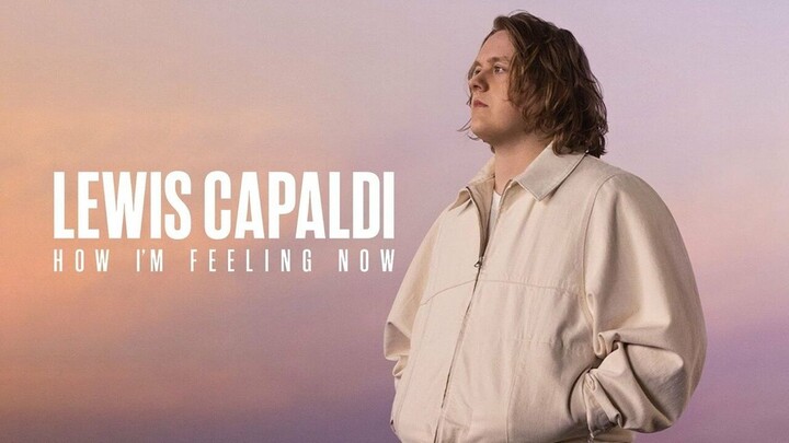 Lewis Capaldi: How I'M Feeling Now (2023) Sub Indo