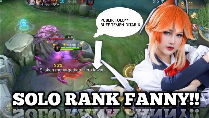 GAMEPLAY SOLO RANK FANNY!!! DAPET TIM PUBLIK TOLO**!! - MOBILE LEGENDS