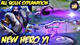 NEW HERO YI - FULL SKILL EXPLANATION - Mobile Legends: Bang Bang!