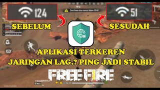 APLIKASI ANTI LAG JARINGAN FREE FIRE, SINYAL JADI STABIL. CARA MENGATASI PING TIDAK STABIL +999