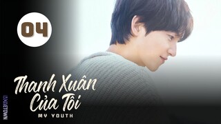 Tập 4| Thanh Xuân Của Tôi - My Youth (Song Joong Ki, Chun Woo Hee, Lee Joo Myung,...).