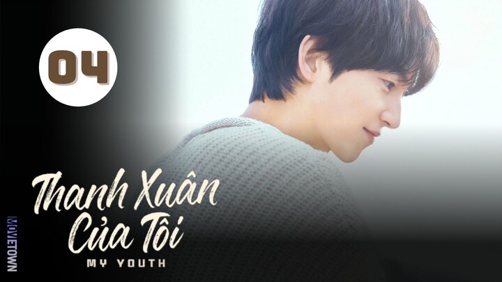 Tập 4| Thanh Xuân Của Tôi - My Youth (Song Joong Ki, Chun Woo Hee, Lee Joo Myung,...).
