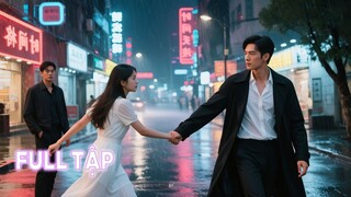 cô gái bao nuôi trai đểu suốt nhiều năm, may mắn cha ruột xuyên không trở về giúp đỡ