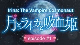 Irina: The Vampire  Cosmonaut  (English sub) #1