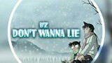 《Nightcore》 Don't Wanna Lie - B'z ( Detective Conan Opening 31 )
