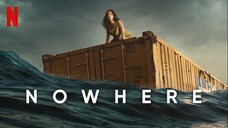 NOWHERE_Official Main Trailer_INTL