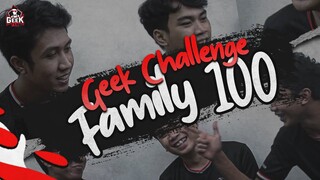 GEEK FAMILY 100! - GEEK CHALLENGE