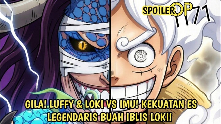 SPOILER ONE PIECE 1171 - GILA! BUAH IBLIS LEGENDARIS LOKI BERELEMEN ES! LUFFY &