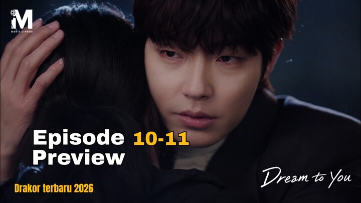 Cinta yang Dibayar dengan Pengorbanan!! Preview Dream To You Eps 10-11
