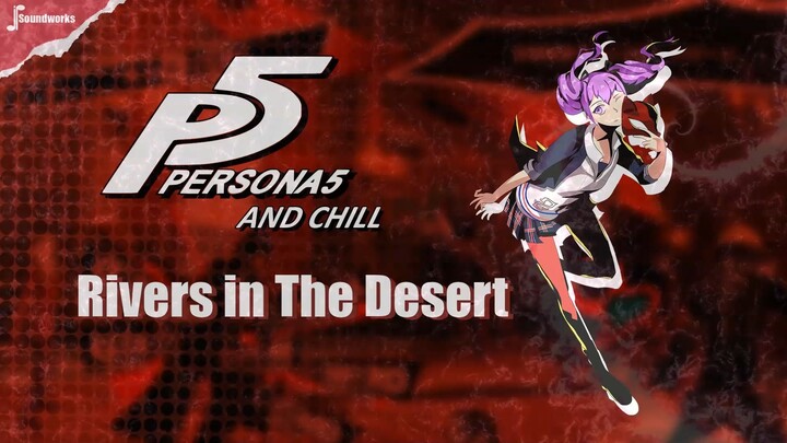 Persona 5 Lofi - Rivers in The Desert - Lagu keren Persona 5 sekarang dalam mode Lofi