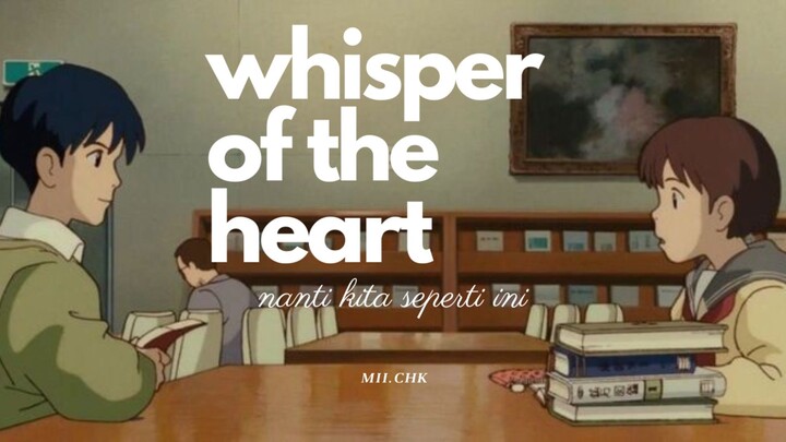 whisper of the heart [AMV] nanti kita seperti ini