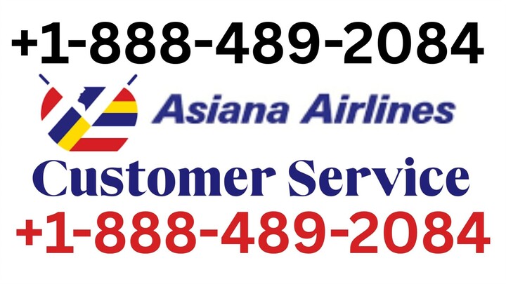 𝔽𝕦𝕝𝕝™ 𝕃𝕀𝕊𝕋Ⓝ of Asiana Airlines® Customer © Service  (24/7 Live PERSON  Support) Numbers - Yo