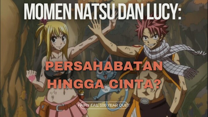 Momen Natsu dan Lucy: Persahabatan hingga Cinta?