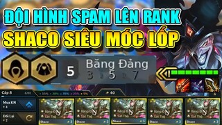 ĐỘI HÌNH SPAM LÊN RANK CỰC GẮT VỚI SHACO SIÊU MÓC LỐP - ONE SHOT CỰC ĐÃ