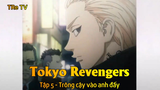 Tokyo Revengers Tập 5 - Trông cậy vào anh đấy