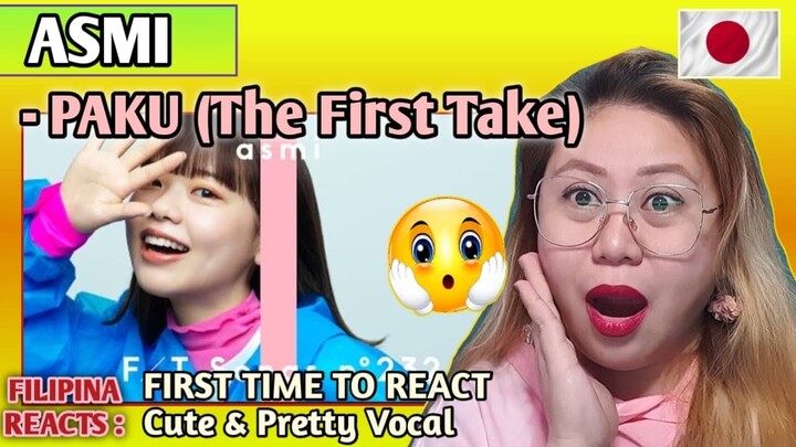 ASMI - PAKU (The First Take) || FIRST TIME TO REACT