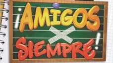 AMIGOS X SIEMPRE EPS.4 SUB IND/ENG