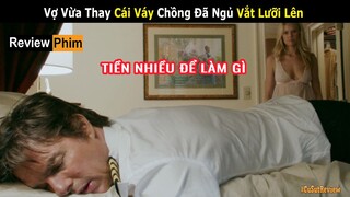 [Review Phim] Anh Chồng Kiếm Tiền Chất Đầy Nhà Vẫn Bị Vợ Chửi Như Hát Hay Vì Không Trả Bài Đầy Đủ