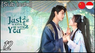 [Sub Indo] Just Wanna Be with You – Eps. 12 (2025)