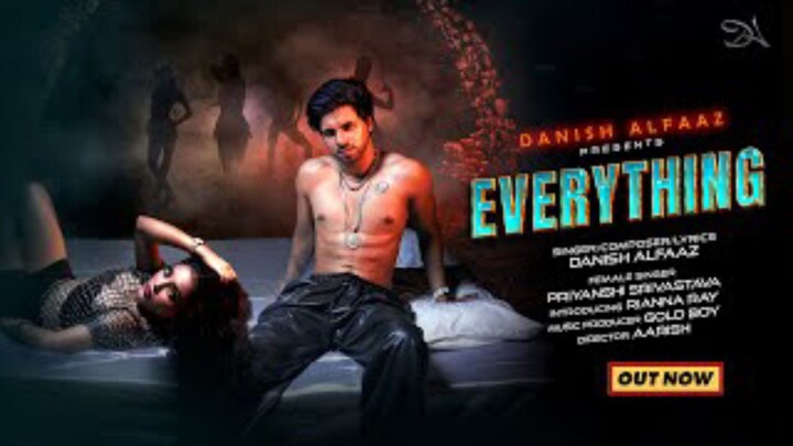 EVERYTHING Official Video Har Chiz Danish Alfaaz Ft Rianna Ray Gold Boy Priyanshi Srivastava