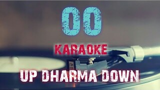 OO - UP DHARMA DOWN (KARAOKE VERSION)