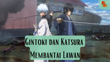 Gintama - Gintoki dan Katsura Membantai Lawan!!!