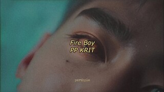 pp krit - fire boy english lyrics