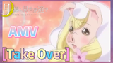[Take Over] AMV