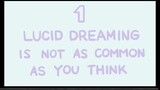 8 facts about dreaming No. 1. Lucid Dreams
