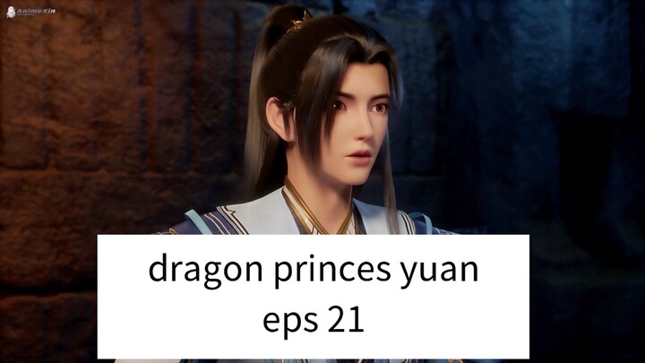 dragon princes yuan eps 21