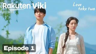 Love Take Two Episode 1 - Subtitle Bahasa Indonesia