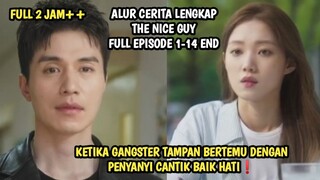 KETIKA GANGSTER TAMPAN BERTEMU DENGAN PENYANYI CANTIK BAIK HATI - THE NICE GUY FULL EPISODE 1-14