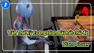 Tân Thế Kỷ Evangelion Bài hát chủ đề
Piano Cover_1