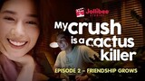 My Crush is A Cactus K*ller Episode 2