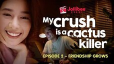 My Crush is A Cactus K*ller Episode 2