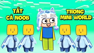 KHI TẤT CẢ MỌI NGƯỜI ĐỀU LÀ NOOB: MEOWPEO LẠC TRONG VƯƠNG QUỐC NOOB MINI WORLD